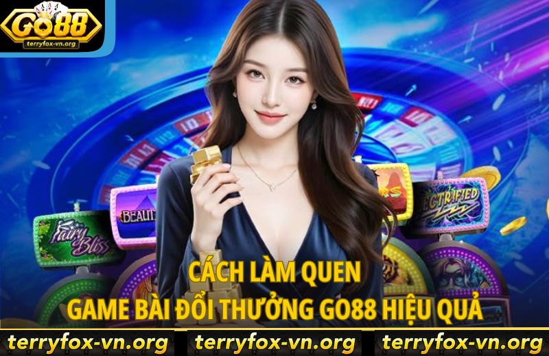 cach-lam-qurn-game-bai-doi-thuong-go88-hieu-qua
