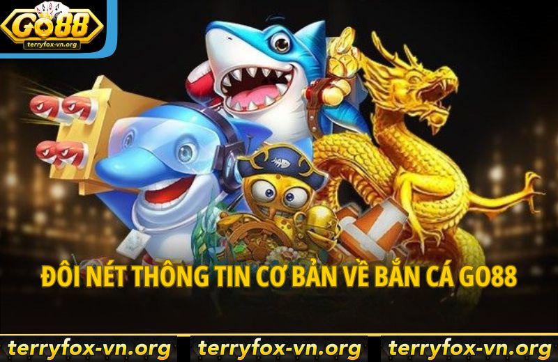 Cẩm Nang Chơi Bắn Cá Go88 Cho Người Mới Đến Cao Thủ Thành Thạo 5 doi-net-thong-tin-co-ban-ve-ban-ca-go88