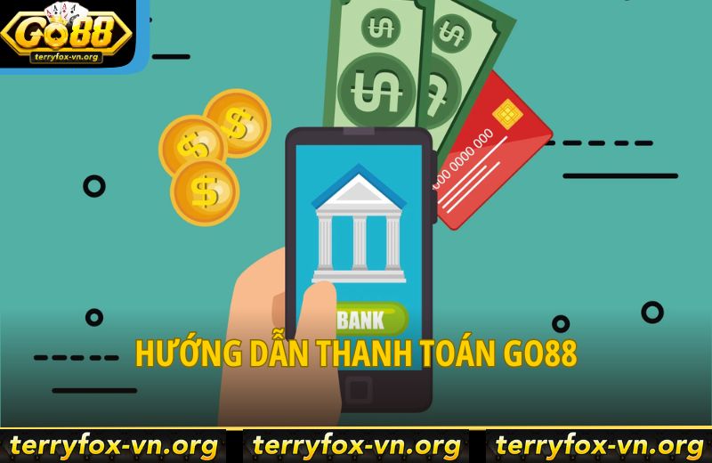 Nạp Tiền Go88 - Xử Lý Giao Dịch Nhanh Chóng Trong 60 Giây 6 huong-dan-thanh-toan-go88