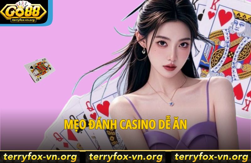 Mẹo Đánh Casino Go88 Giúp Bạn Thắng Nhanh, Rút Tiền Dễ 7 meo-danh-casino-de-an