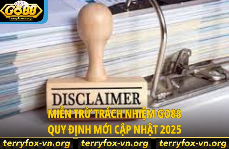 mien-tru-trach-nhiem-go88-quy-dinh-moi-cap-nhat-2025