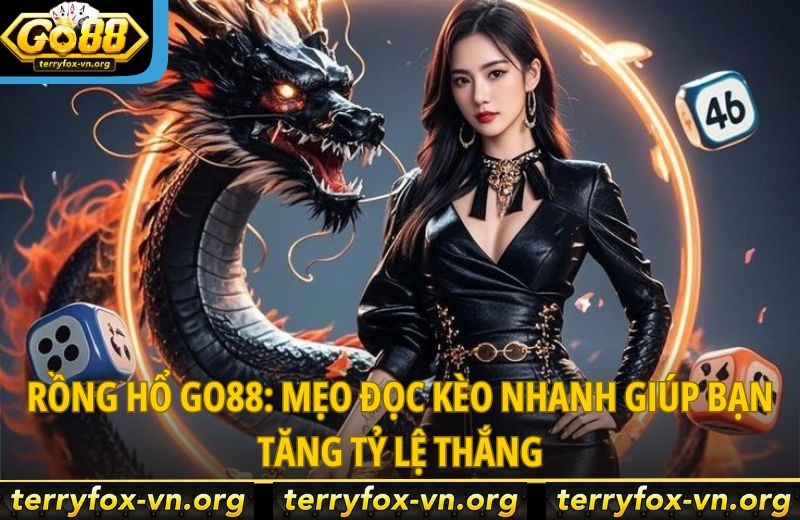 rong-ho-go88-meo-doc-keo-nhanh-giup-ban-tang-tt-le-thang