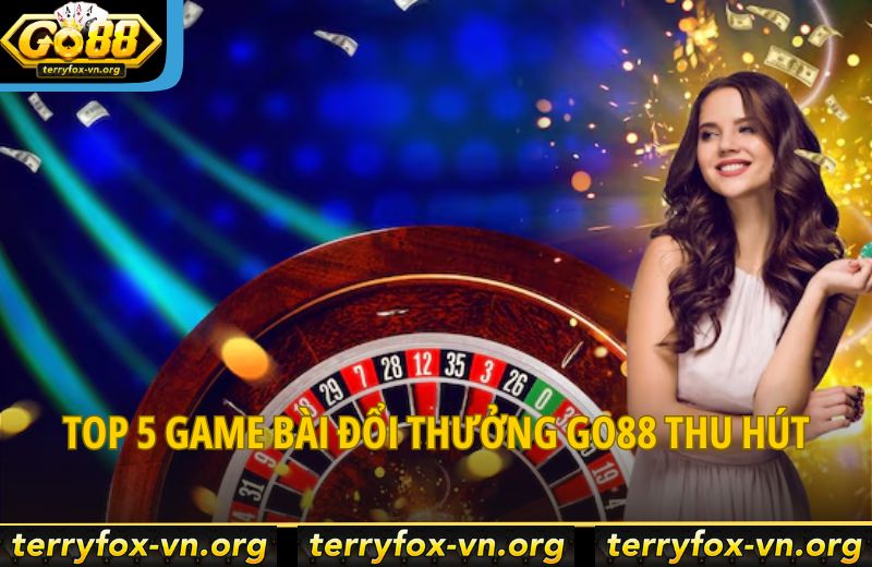 Top Game Bài Đổi Thưởng Hot Nhất Go88 Bạn Không Nên Bỏ Qua 7 top-5-game-bai-doi-thuong-go88-thu-hut
