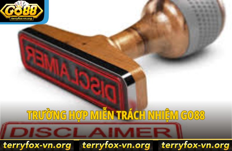 Miễn Trừ Trách Nhiệm Go88 - Quy Định Mới Cập Nhật 2025 7 truong-hop-mien-tru-trach-nhiem-go88